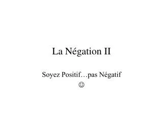 la n gation ii