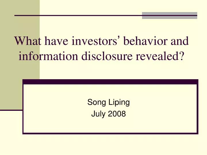 what have investors behavior and information disclosure revealed