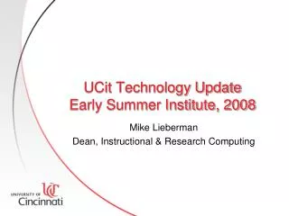 UCit Technology Update Early Summer Institute, 2008