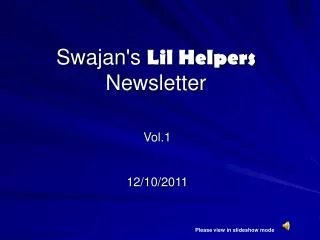 Swajan's Lil Helpers Newsletter