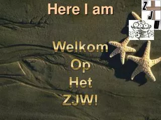 here i am