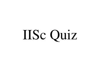 IISc Quiz
