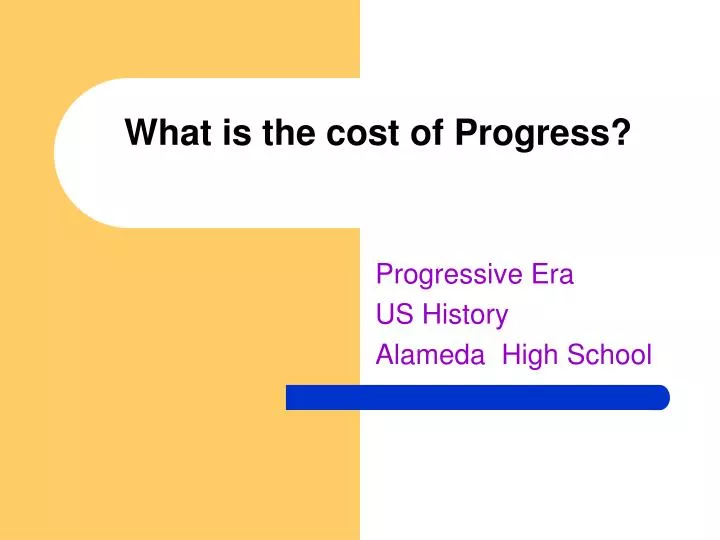 what is the cost of progress
