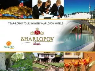 YEAR-ROUND TOURISM WITH SHARLOPOV HOTELS
