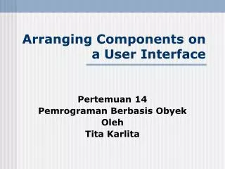 arranging components on a user interface