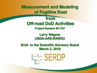 Measurement and Modeling of Fugitive Dust from Off-road DoD Activities Project Number SI-1767