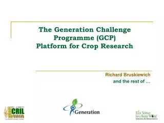 The Generation Challenge Programme (GCP) Platform for Crop Research