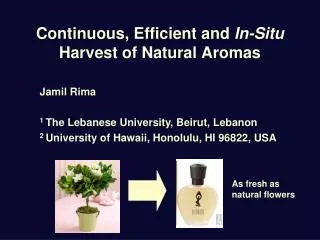 Continuous, Efficient and In-Situ Harvest of Natural Aromas