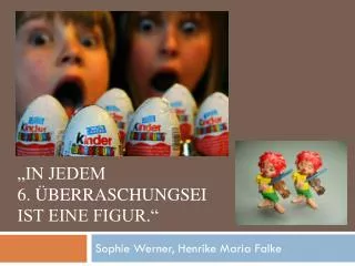 in jedem 6 berraschungsei ist eine figur