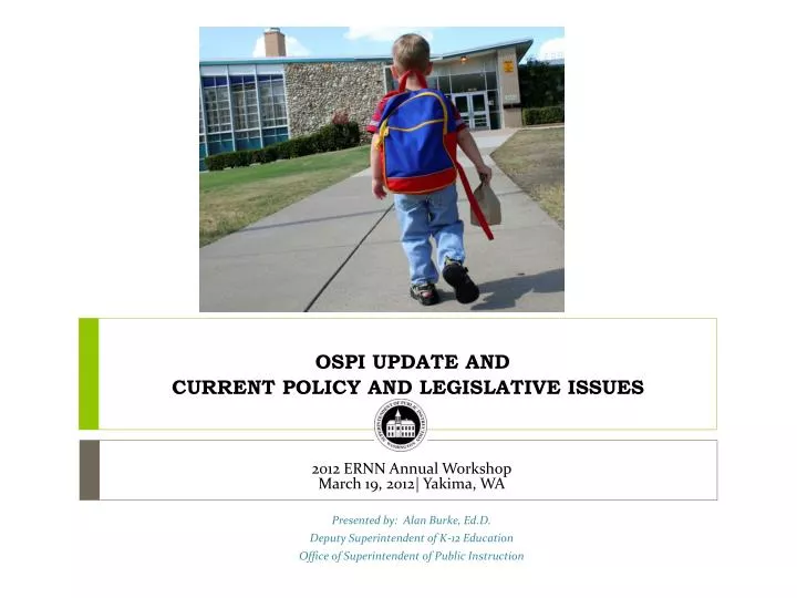 ospi update and current policy and legislative issues