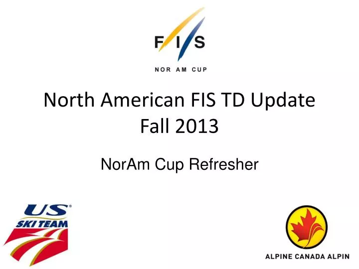 north american fis td update fall 2013