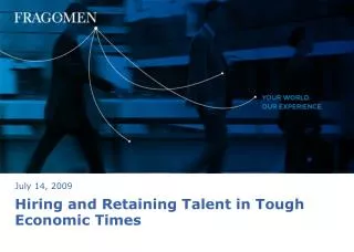 Hiring and Retaining Talent in Tough Economic Times