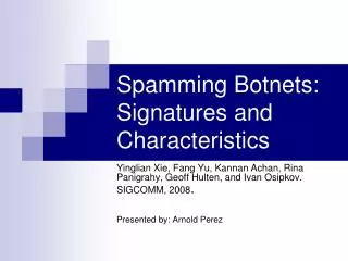 Spamming Botnets: Signatures and Characteristics