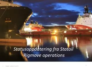 Statusoppdatering fra Statoil Rigmove operations