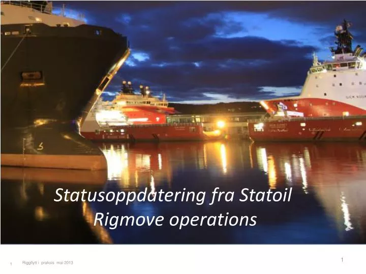 statusoppdatering fra statoil rigmove operations