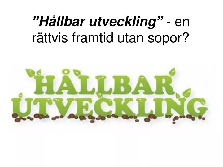 h llbar utveckling en r ttvis framtid utan sopor