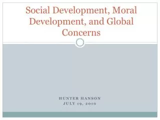 Social Development, Moral Development, and Global Concerns