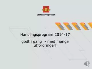 handlingsprogram 2014 17 godt i gang med mange utfordringer