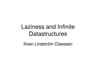 Laziness and Infinite Datastructures