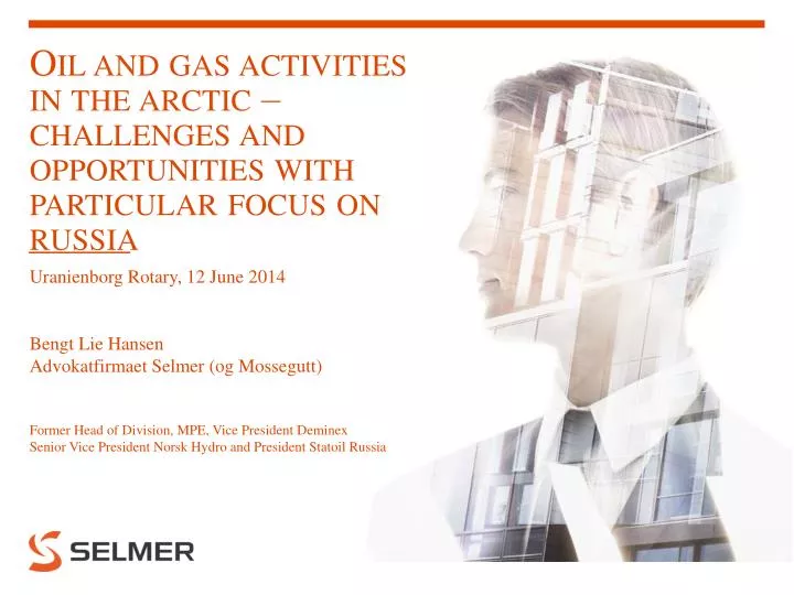 oil and gas activities in the arctic challenges and opportunities with particular focus on russia