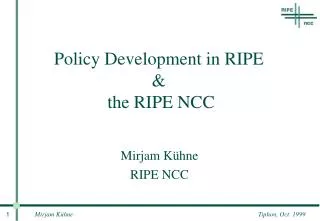 Policy Development in RIPE &amp; the RIPE NCC