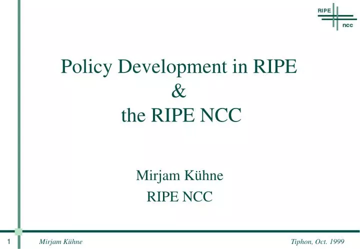 policy development in ripe the ripe ncc