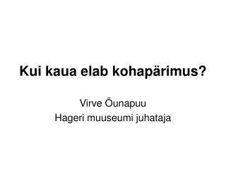 Kui kaua elab kohapärimus?