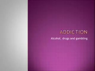 Addiction