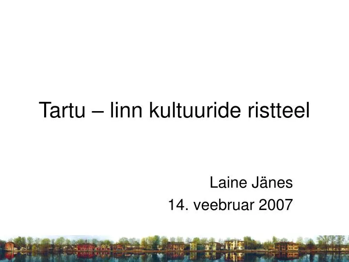 tartu linn kultuuride ristteel