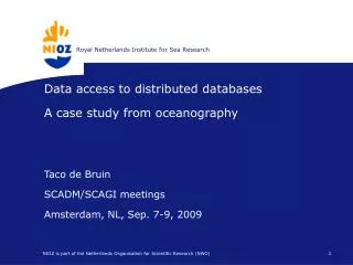 Data access to distributed databases A case study from oceanography Taco de Bruin