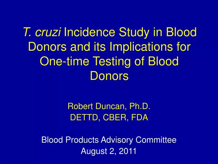 t cruzi incidence study in blood donors and its implications for one time testing of blood donors