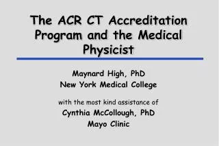 The ACR CT Accreditation Program and the Medical Physicist