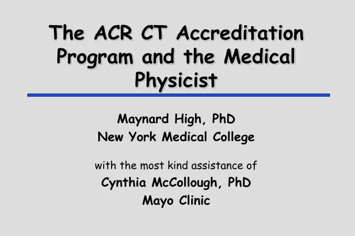 the acr ct accreditation program and the medical physicist