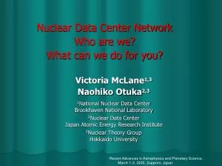 Nuclear Data Center Network Who are we? What can we do for you?