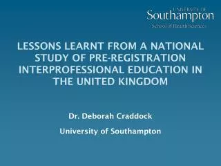 Dr. Deborah Craddock University of Southampton