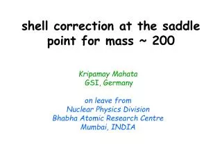 shell correction at the saddle point for mass ~ 200