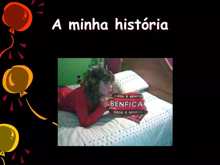 Ppt A Minha Hist Ria Powerpoint Presentation Free Download Id