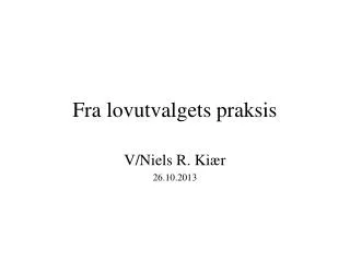 fra lovutvalgets praksis