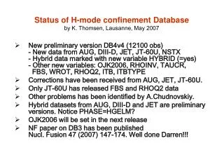Status of H-mode confinement Database by K. Thomsen, Lausanne, May 2007
