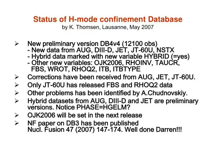 status of h mode confinement database by k thomsen lausanne may 2007