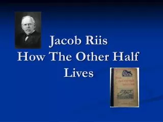 Jacob Riis How The Other Half Lives