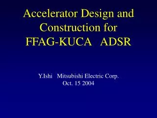 Accelerator Design and Construction for FFAG-KUCA ADSR