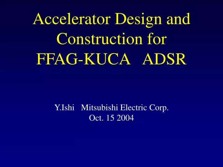 accelerator design and construction for ffag kuca adsr