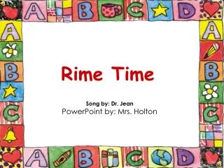 Song by: Dr. Jean PowerPoint by: Mrs. Holton