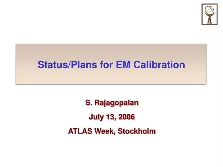 status plans for em calibration