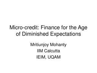 Micro-credit: Finance for the Age of Diminished Expectations
