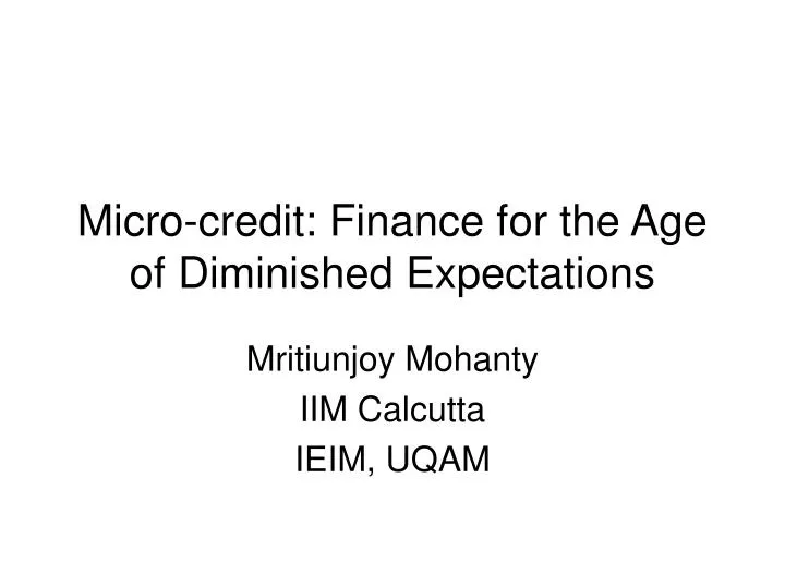 micro credit finance for the age of diminished expectations