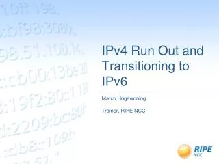 IPv4 Run Out and Transitioning to IPv6