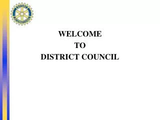 WELCOME TO DISTRICT COUNCIL