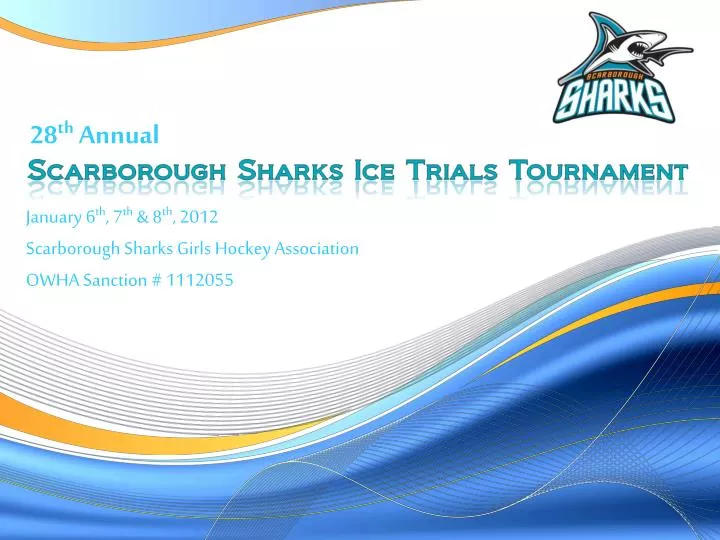 january 6 th 7 th 8 th 2012 scarborough sharks girls hockey association owha sanction 1112055